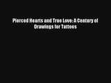 Read Pierced Hearts and True Love: A Century of Drawings for Tattoos Ebook Online