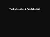 The Rothschilds: A Family Portrait FREE Download Book
