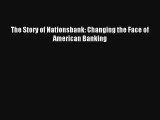 The Story of Nationsbank: Changing the Face of American Banking FREE DOWNLOAD BOOK