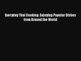 Everyday Thai Cooking: Enjoying Popular Dishes from Around the World Download Free Book