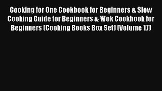 Cooking for One Cookbook for Beginners & Slow Cooking Guide for Beginners & Wok Cookbook for