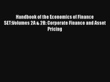 Handbook of the Economics of Finance SET:Volumes 2A & 2B: Corporate Finance and Asset Pricing