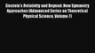Read Einstein's Relativity and Beyond: New Symmetry Approaches (Adavanced Series on Theoretical