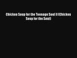 Chicken Soup for the Teenage Soul II (Chicken Soup for the Soul)