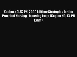 Kaplan NCLEX-PN 2009 Edition: Strategies for the Practical Nursing Licensing Exam (Kaplan NCLEX-PN