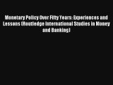 Monetary Policy Over Fifty Years: Experiences and Lessons (Routledge International Studies