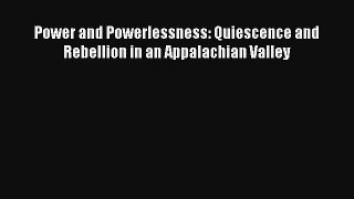 AudioBook Power and Powerlessness: Quiescence and Rebellion in an Appalachian Valley Download