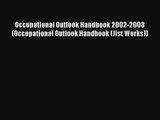 Occupational Outlook Handbook 2002-2003 (Occupational Outlook Handbook (Jist Works)) Download