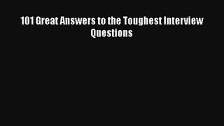 101 Great Answers to the Toughest Interview Questions Download Book Free