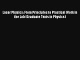 Download Laser Physics: From Principles to Practical Work in the Lab (Graduate Texts in Physics)