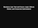 Read Business Law: Text and Cases: Legal Ethical Global and Corporate Environment PDF Online