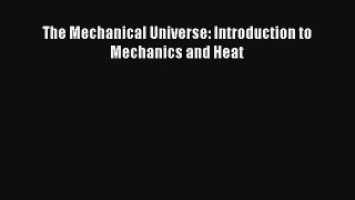 AudioBook The Mechanical Universe: Introduction to Mechanics and Heat Online