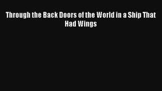 AudioBook Through the Back Doors of the World in a Ship That Had Wings Download
