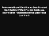 Fundamental Payroll Certification Exam Flashcard Study System: FPC Test Practice Questions