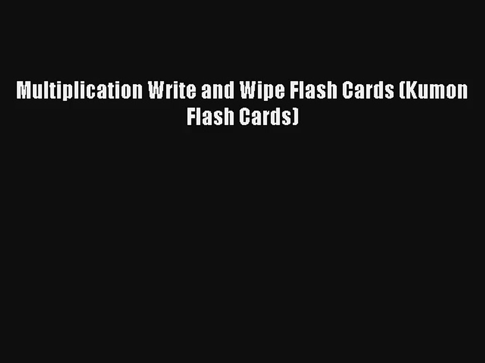 Multiplication Write and Wipe Flash Cards (Kumon Flash Cards) Book Download Free