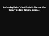 Our Sunday Visitor's 2001 Catholic Almanac (Our Sunday Visitor's Catholic Almanac) Free Download