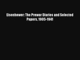 Eisenhower: The Prewar Diaries and Selected Papers 1905-1941 Free Download Book