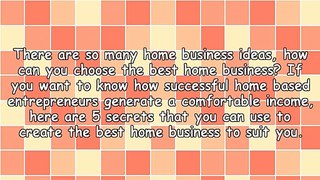 5 Insider Secrets To Starting The Best Home Business