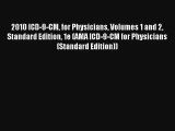 Read 2010 ICD-9-CM for Physicians Volumes 1 and 2 Standard Edition 1e (AMA ICD-9-CM for Physicians