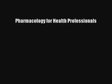 Read Pharmacology for Health Professionals Ebook Free