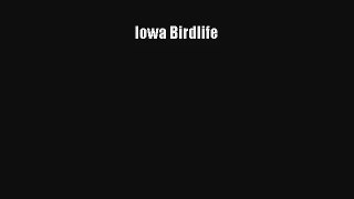 Iowa Birdlife Read PDF Free