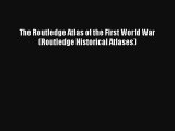 The Routledge Atlas of the First World War (Routledge Historical Atlases) Free Download Book