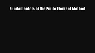 Read Fundamentals of the Finite Element Method Ebook Free