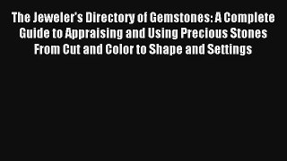 AudioBook The Jeweler's Directory of Gemstones: A Complete Guide to Appraising and Using Precious