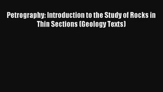AudioBook Petrography: Introduction to the Study of Rocks in Thin Sections (Geology Texts)