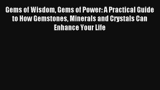 AudioBook Gems of Wisdom Gems of Power: A Practical Guide to How Gemstones Minerals and Crystals