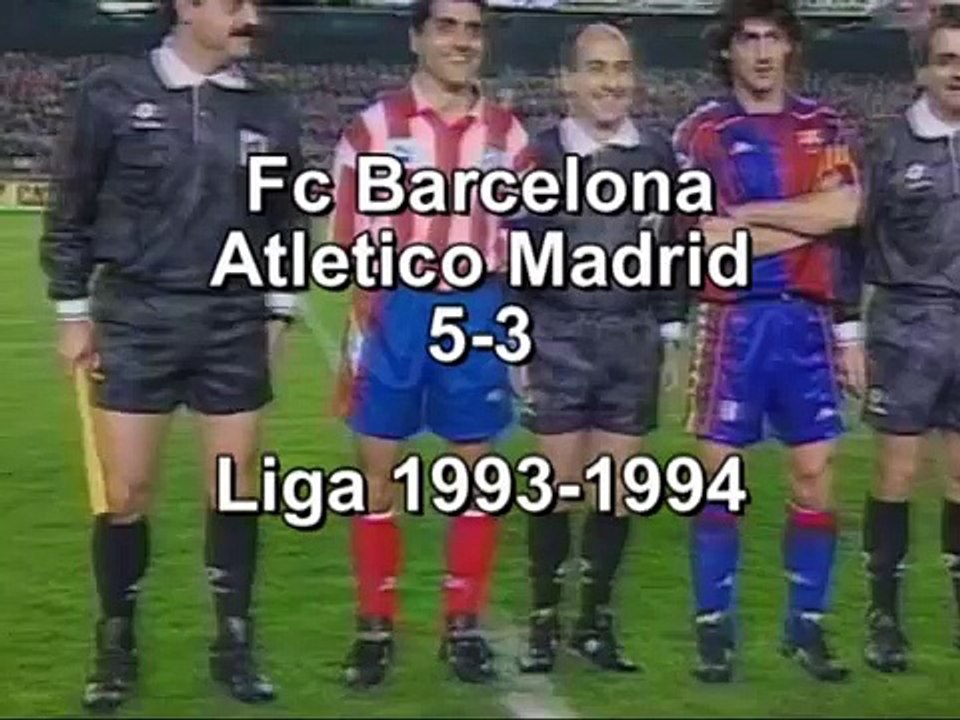 Barça "Dream Team" 5-3 Atlético Madrid 1993/1994