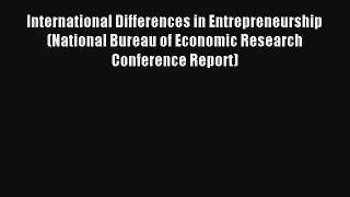 International Differences in Entrepreneurship (National Bureau of Economic Research Conference