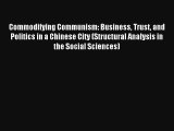 Commodifying Communism: Business Trust and Politics in a Chinese City (Structural Analysis