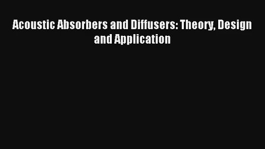AudioBook Acoustic Absorbers and Diffusers Theory Design and