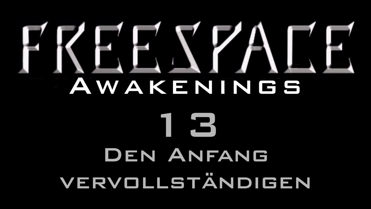 Let's Play FreeSpace: Awakenings - #13 - Den Anfang vervollständigen
