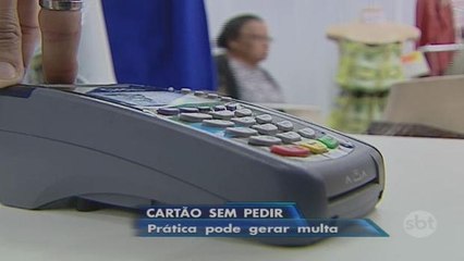 Envio de cartão de crédito não solicitado pode gerar multa
