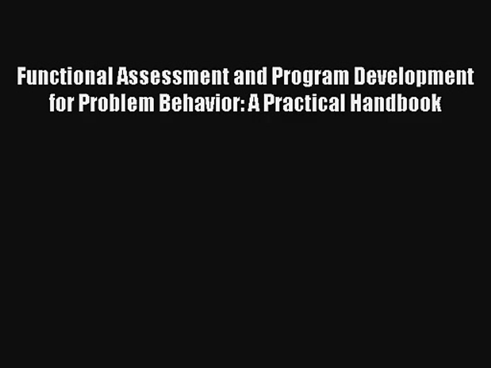 Download Functional Assessment and Program Development for Problem Behavior: A Practical Handbook