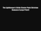 The Lightkeeper's Bride (Center Point Christian Romance (Large Print))