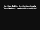 Holy Night: An Aloha Reef Christmas Novella (Thorndike Press Large Print Christian Fiction)