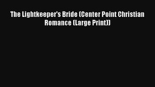 The Lightkeeper's Bride (Center Point Christian Romance (Large Print))