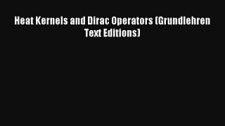 AudioBook Heat Kernels and Dirac Operators (Grundlehren Text Editions) Download