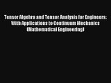 AudioBook Tensor Algebra and Tensor Analysis for Engineers: With Applications to Continuum