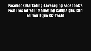 Facebook Marketing: Leveraging Facebook's Features for Your Marketing Campaigns (3rd Edition)