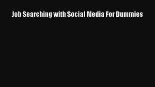 Job Searching with Social Media For Dummies Download Free