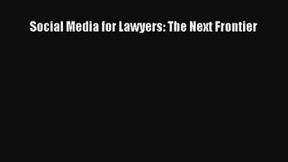 Social Media for Lawyers: The Next Frontier Download Free