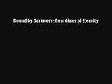Bound by Darkness: Guardians of Eternity