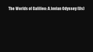 The Worlds of Galilieo: A Jovian Odyssey (Us) Download Book Free