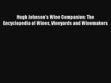 Download Hugh Johnson's Wine Companion: The Encyclopedia of Wines Vineyards and Winemakers