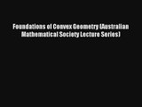AudioBook Foundations of Convex Geometry (Australian Mathematical Society Lecture Series) Free