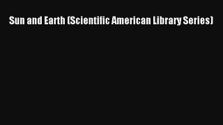 Sun and Earth (Scientific American Library Series) Free Download Book
